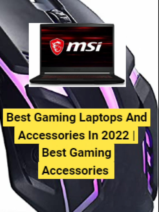 Best Gaming Laptops And Accessories In 2022 | Best Gaming Accessories